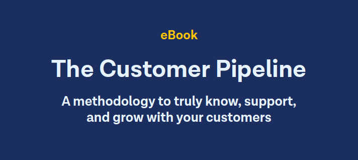 The Customer Pipeline